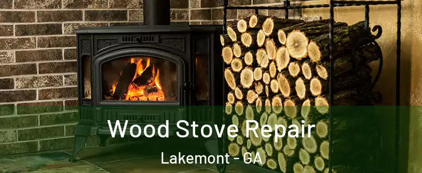 Wood Stove Repair Lakemont - GA