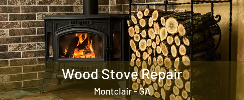 Wood Stove Repair Montclair - GA
