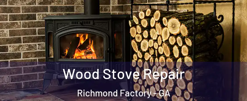 Wood Stove Repair Richmond Factory - GA