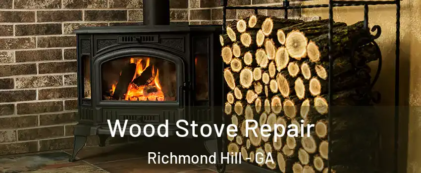Wood Stove Repair Richmond Hill - GA