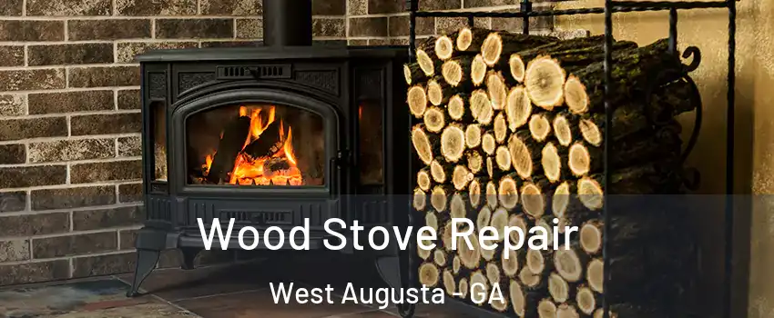 Wood Stove Repair West Augusta - GA