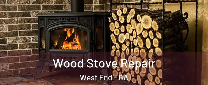 Wood Stove Repair West End - GA